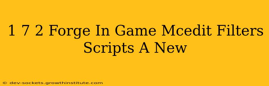 1 7 2 Forge In Game Mcedit Filters Scripts A New