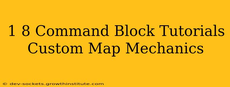 1 8 Command Block Tutorials Custom Map Mechanics