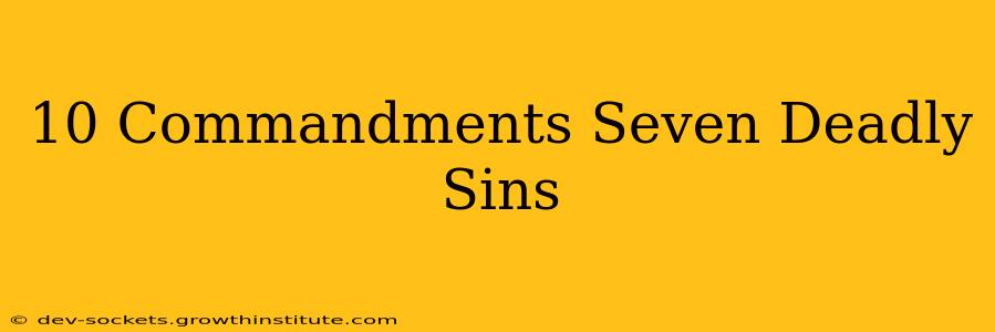 10 Commandments Seven Deadly Sins