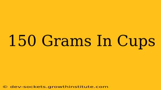 150 Grams In Cups