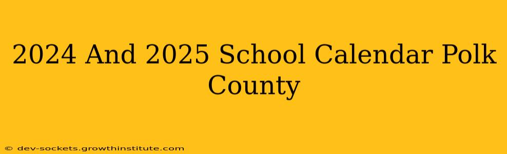 2024 And 2025 School Calendar Polk County