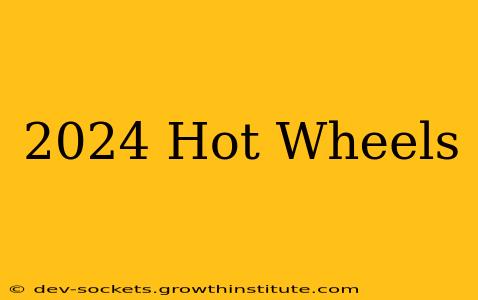 2024 Hot Wheels