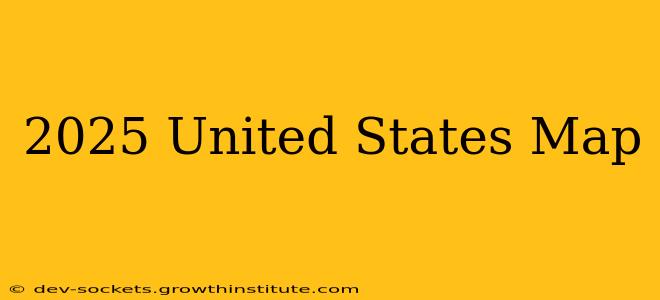 2025 United States Map