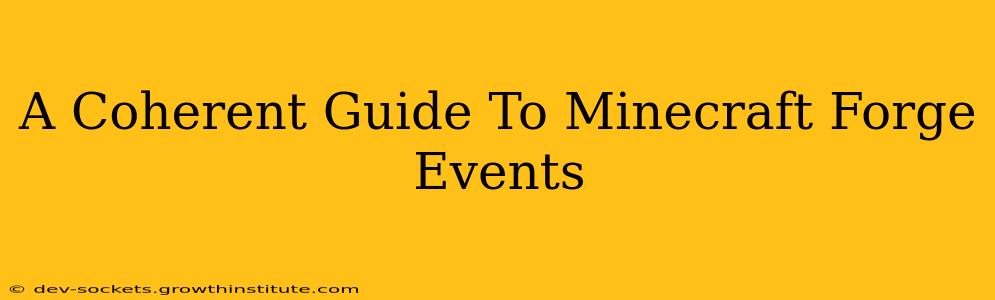 A Coherent Guide To Minecraft Forge Events