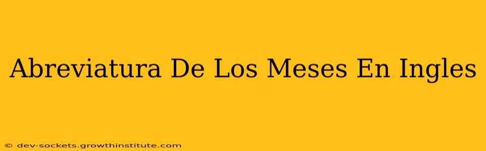 Abreviatura De Los Meses En Ingles