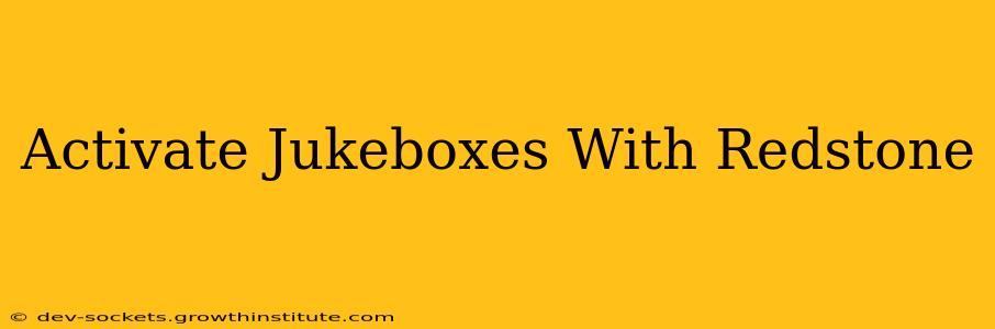 Activate Jukeboxes With Redstone