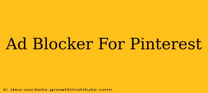 Ad Blocker For Pinterest