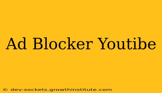 Ad Blocker Youtibe