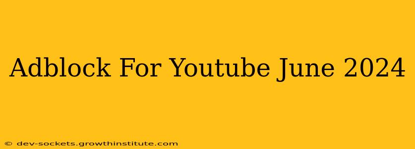 Adblock For Youtube June 2024