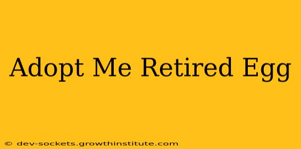 Adopt Me Retired Egg