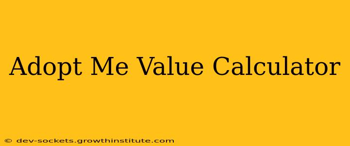 Adopt Me Value Calculator