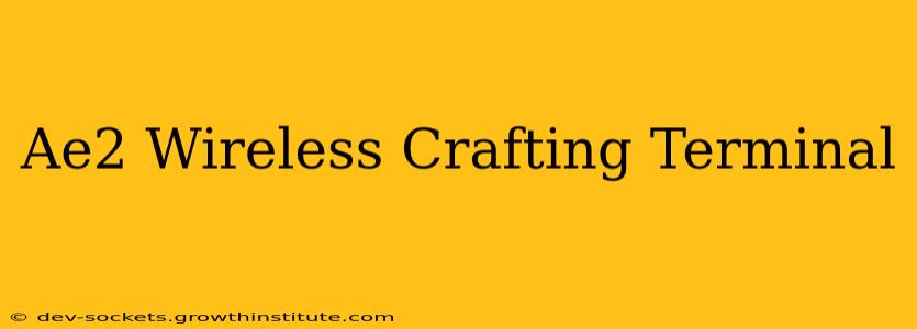 Ae2 Wireless Crafting Terminal