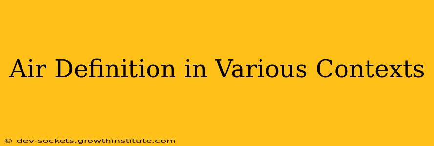 Air Definition in Various Contexts
