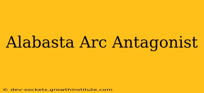 Alabasta Arc Antagonist