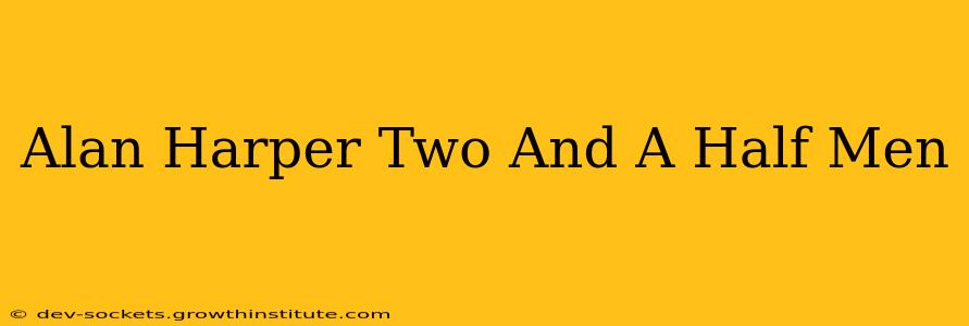 Alan Harper Two And A Half Men