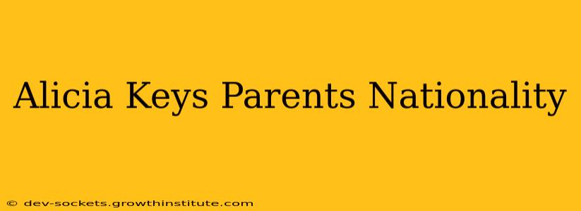 Alicia Keys Parents Nationality