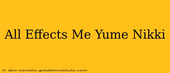 All Effects Me Yume Nikki