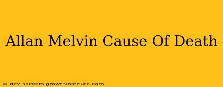 Allan Melvin Cause Of Death