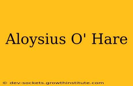 Aloysius O' Hare