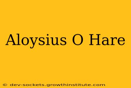 Aloysius O Hare