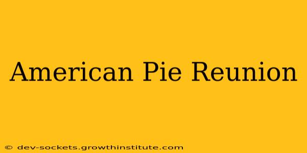American Pie Reunion
