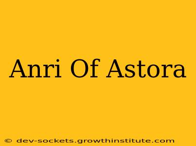 Anri Of Astora