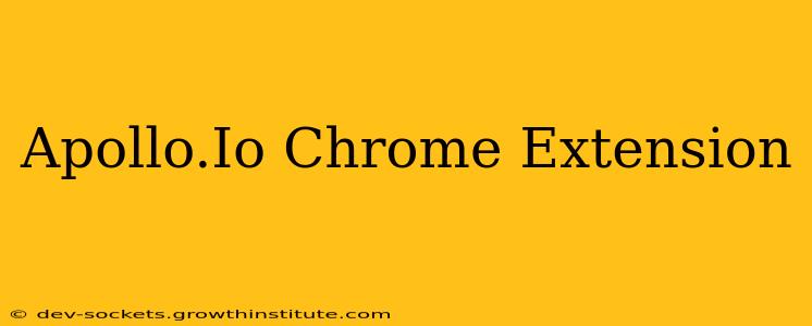Apollo.Io Chrome Extension