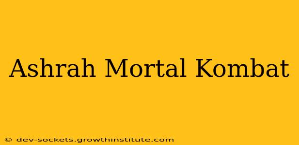 Ashrah Mortal Kombat