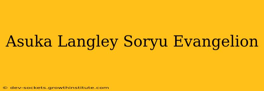 Asuka Langley Soryu Evangelion