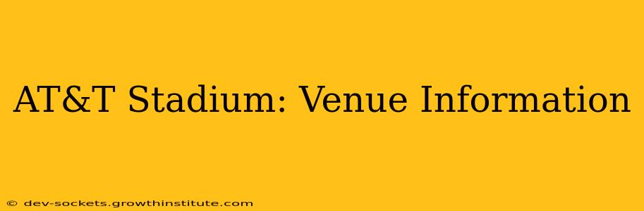 AT&T Stadium: Venue Information