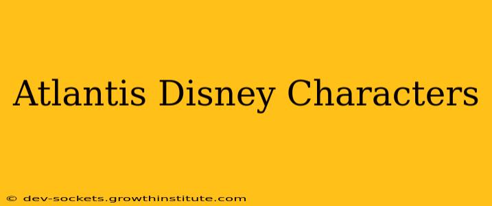 Atlantis Disney Characters