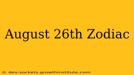 August 26th Zodiac