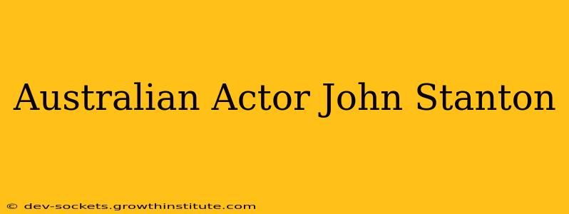 Australian Actor John Stanton