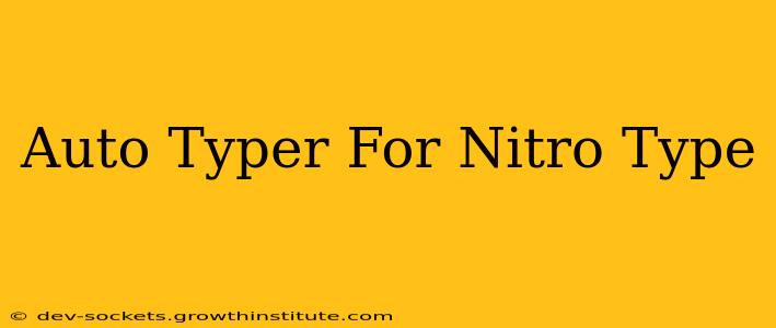 Auto Typer For Nitro Type
