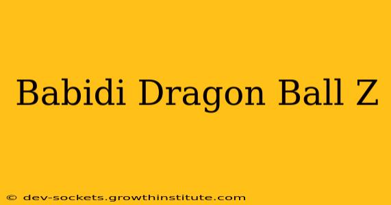 Babidi Dragon Ball Z