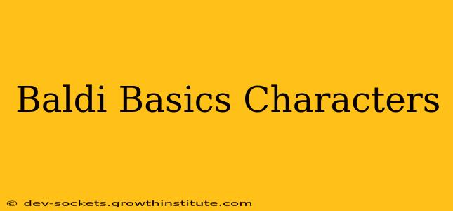 Baldi Basics Characters