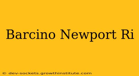 Barcino Newport Ri