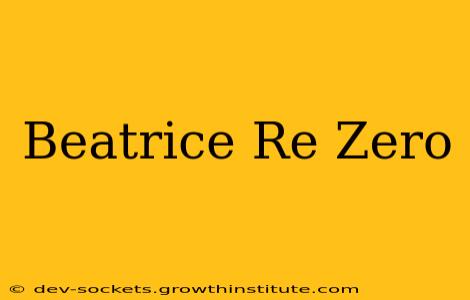 Beatrice Re Zero