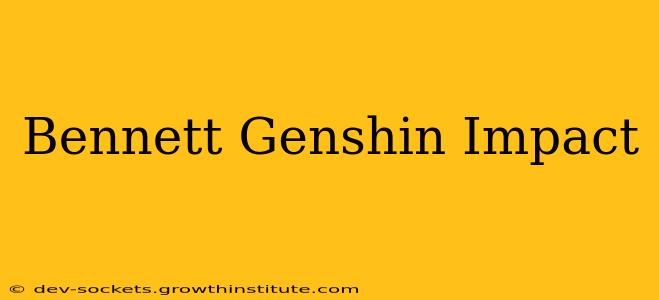 Bennett Genshin Impact