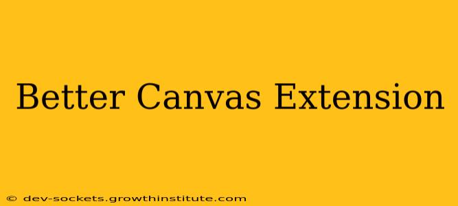 Better Canvas Extension