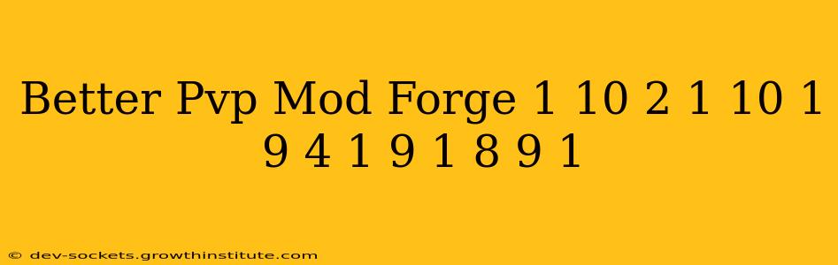Better Pvp Mod Forge 1 10 2 1 10 1 9 4 1 9 1 8 9 1
