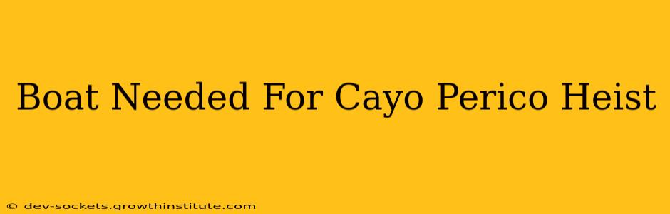 Boat Needed For Cayo Perico Heist