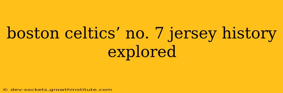 boston celtics’ no. 7 jersey history explored