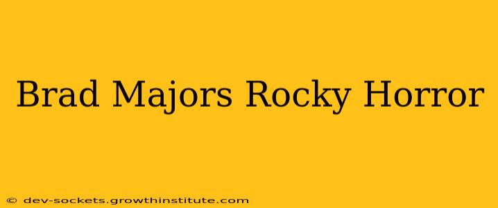 Brad Majors Rocky Horror