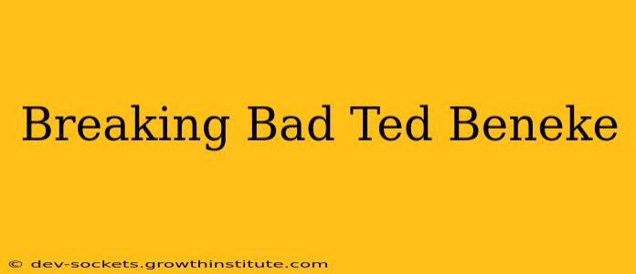 Breaking Bad Ted Beneke