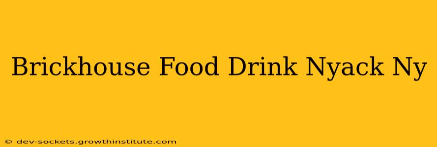 Brickhouse Food Drink Nyack Ny