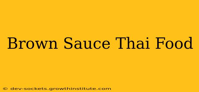 Brown Sauce Thai Food