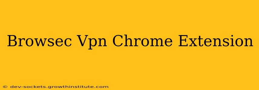 Browsec Vpn Chrome Extension