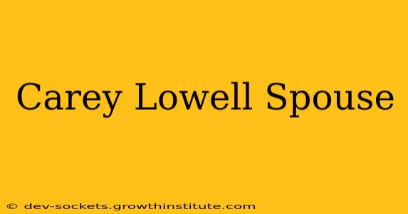 Carey Lowell Spouse