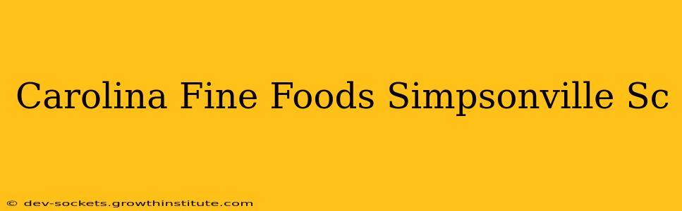 Carolina Fine Foods Simpsonville Sc